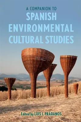 Un compagnon pour les études culturelles environnementales espagnoles - A Companion to Spanish Environmental Cultural Studies