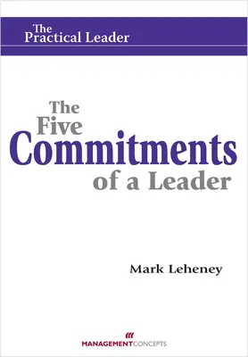 Les cinq engagements d'un leader - The Five Commitments of a Leader