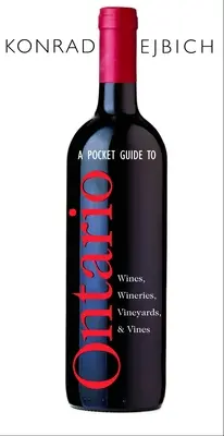 Guide de poche des vins de l'Ontario, des établissements vinicoles, des vignobles et des vignes - A Pocket Guide to Ontario Wines, Wineries, Vineyards, & Vines