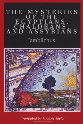 Sur les mystères des Égyptiens, des Chaldéens et des Assyriens - On the Mysteries of the Egyptians, Chaldeans, and Assyrians