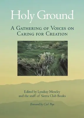 Holy Ground - Un rassemblement de voix sur la protection de la création - Holy Ground - A Gathering of Voices on Caring for Creation