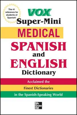 Vox Medical Spanish and English Dictionary (Dictionnaire médical espagnol et anglais) - Vox Medical Spanish and English Dictionary