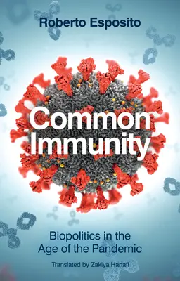 L'immunité commune : La biopolitique à l'ère de la pandémie - Common Immunity: Biopolitics in the Age of the Pandemic