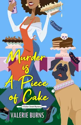 Murder Is a Piece of Cake : Une délicieuse histoire d'amour culinaire avec un rebondissement excitant - Murder Is a Piece of Cake: A Delicious Culinary Cozy with an Exciting Twist