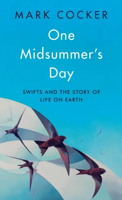 Un jour d'été - Les martinets et l'histoire de la vie sur terre - One Midsummer's Day - Swifts and the Story of Life on Earth