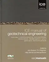 ICE Manual of Geotechnical Engineering Vol 1 - Geotechnical Engineering Principles, Problematic Soils and Site Investigation (Manuel ICE d'ingénierie géotechnique Vol 1 - Principes d'ingénierie géotechnique, sols problématiques et étude de site) - ICE Manual of Geotechnical Engineering Vol 1 - Geotechnical Engineering Principles, Problematic Soils and Site Investigation