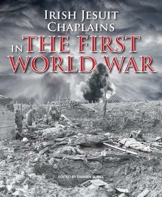 Aumôniers jésuites irlandais : Pendant la Première Guerre mondiale - Irish Jesuit Chaplains: In the First World War