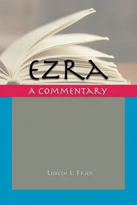 Ezra : Un commentaire - Ezra: A Commentary