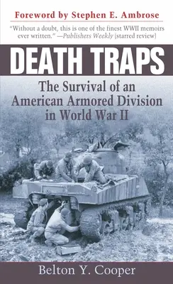 Les pièges de la mort : La survie d'une division blindée américaine pendant la Seconde Guerre mondiale - Death Traps: The Survival of an American Armored Division in World War II