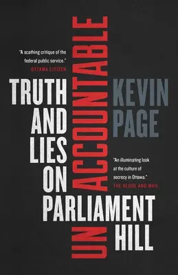 Unaccountable : Vérité et mensonges sur la Colline du Parlement - Unaccountable: Truth and Lies on Parliament Hill