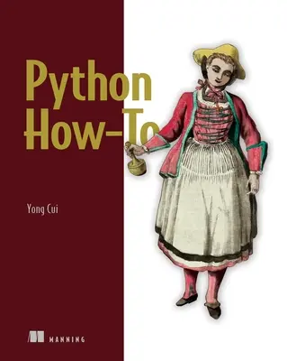 Python How-To : 63 techniques pour améliorer votre code Python - Python How-To: 63 Techniques to Improve Your Python Code