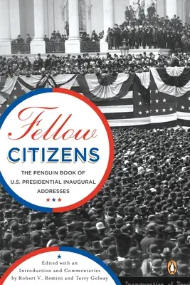 Les concitoyens : Le livre Penguin des discours présidentiels américains - Fellow Citizens: The Penguin Book of U.S. Presidential Addresses