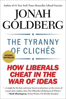 La tyrannie des clichés : comment les libéraux trichent dans la guerre des idées - The Tyranny of Clichs: How Liberals Cheat in the War of Ideas