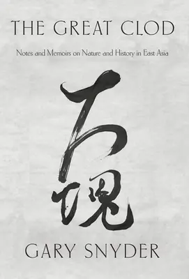 Great Clod - Notes et mémoires sur la nature et l'histoire en Asie de l'Est - Great Clod - Notes and Memoirs on Nature and History in East Asia