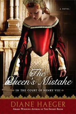 L'erreur de la reine : à la cour d'Henri VIII - The Queen's Mistake: In the Court of Henry VIII