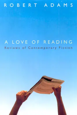 L'amour de la lecture : Critiques de romans contemporains - A Love of Reading: Reviews of Contemporary Fiction