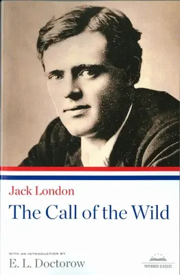 L'appel de la nature : Un classique de la Bibliothèque d'Amérique (Paperback) - The Call of the Wild: A Library of America Paperback Classic