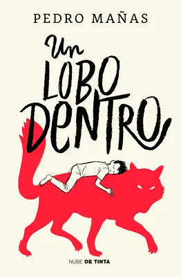 Un Lobo Dentro / Le loup à l'intérieur - Un Lobo Dentro / The Wolf Inside