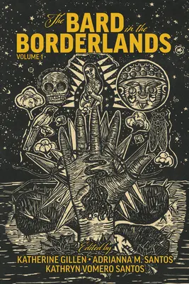 Le barde dans les zones frontalières : Une anthologie des appropriations de Shakespeare à la frontière, volume 1 - The Bard in the Borderlands: An Anthology of Shakespeare Appropriations En La Frontera, Volume 1
