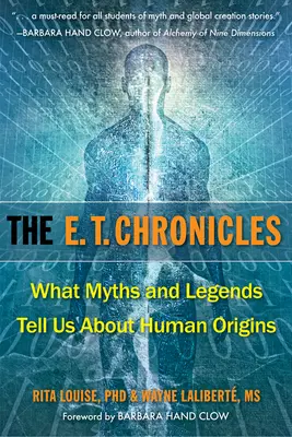Les chroniques d'E.T : Ce que les mythes et légendes nous apprennent sur les origines de l'homme - The E.T. Chronicles: What Myths and Legends Tell Us about Human Origins