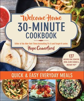 Livre de cuisine Welcome Home 30-Minute : Repas quotidiens rapides et faciles - Welcome Home 30-Minute Cookbook: Quick & Easy Everyday Meals