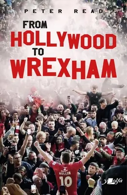 De Hollywood à Wrexham - From Hollywood to Wrexham