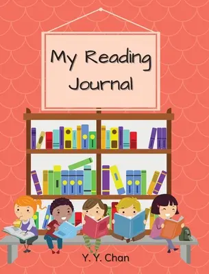 Mon journal de lecture : Un journal guidé pour les enfants afin qu'ils gardent une trace de leurs lectures - My Reading Journal: A Guided Journal for Kids to Keep Track of Their Reading