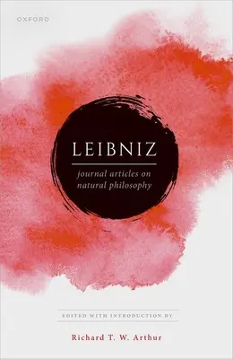 Leibniz : Publications sur la philosophie naturelle - Leibniz: Publications on Natural Philosophy