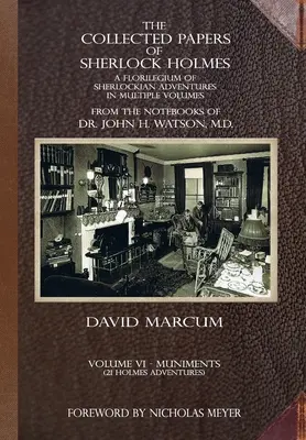 The Collected Papers of Sherlock Holmes - Volume 6 : Un florilège d'aventures sherlockiennes en plusieurs volumes - The Collected Papers of Sherlock Holmes - Volume 6: A Florilegium of Sherlockian Adventures in Multiple Volumes