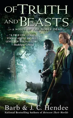 De vérité et de bêtes : Un roman sur les morts nobles - Of Truth and Beasts: A Novel of the Noble Dead