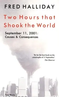 Deux heures qui ont ébranlé le monde : Le 11 septembre 2001 : causes et conséquences - Two Hours That Shook the World: September 11, 2001: Causes and Consequences