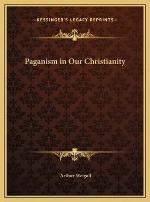 Le paganisme dans notre christianisme - Paganism in Our Christianity