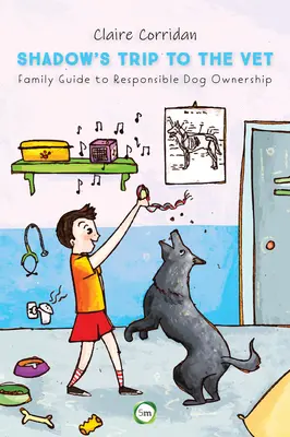 Shadow's Trip to the Vet : Family Guide to Responsible Dog Ownership (Le voyage de Shadow chez le vétérinaire : guide familial pour la possession d'un chien responsable) - Shadow's Trip to the Vet: Family Guide to Responsible Dog Ownership