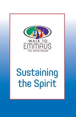 Soutenir l'esprit : La marche vers Emmaüs - Sustaining the Spirit: Walk to Emmaus