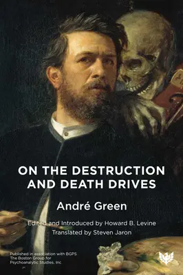 Sur les pulsions de destruction et de mort - On the Destruction and Death Drives