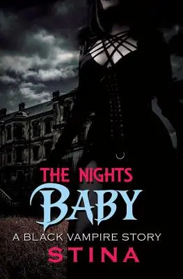 Le bébé de la nuit - Une histoire de vampire noir - Night's Baby - A Black Vampire Story