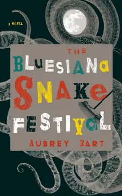 Le festival du serpent de Bluesiana - The Bluesiana Snake Festival