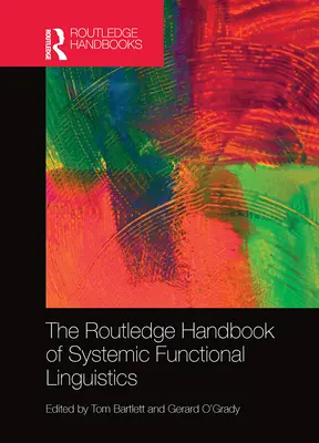 The Routledge Handbook of Systemic Functional Linguistics (en anglais) - The Routledge Handbook of Systemic Functional Linguistics