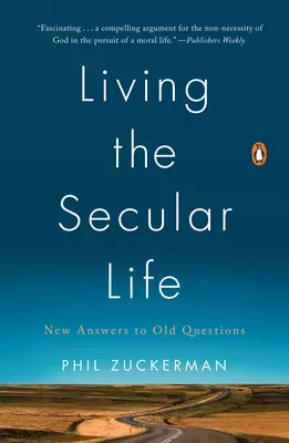 Vivre la vie laïque : De nouvelles réponses à de vieilles questions - Living the Secular Life: New Answers to Old Questions