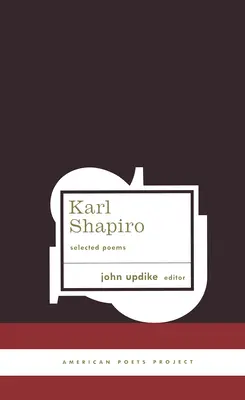 Karl Shapiro - Poèmes choisis - Karl Shapiro Selected Poems