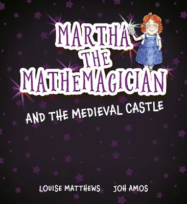 Martha la mathémagicienne et le château médiéval - Martha the Mathemagician and the Medieval Castle