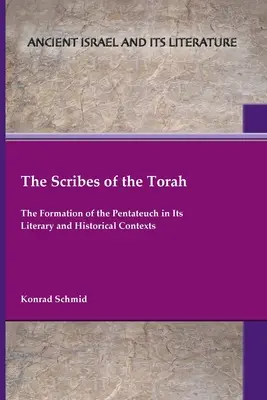 Les scribes de la Torah : La formation du Pentateuque dans son contexte littéraire et historique - The Scribes of the Torah: The Formation of the Pentateuch in Its Literary and Historical Contexts