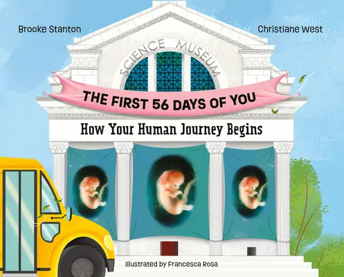 Les 56 premiers jours de votre vie : Le début de votre parcours humain - The First 56 Days of You: How Your Human Journey Begins