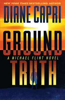 Ground Truth : Un roman de Michael Flint - Ground Truth: A Michael Flint Novel