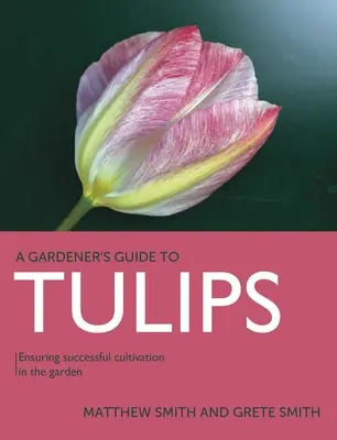 Les tulipes : Pour une culture réussie dans le jardin - Tulips: Ensuring Successful Cultivation in the Garden