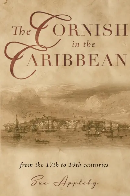 Les Cornouailles dans les Caraïbes - du XVIIe au XIXe siècle - Cornish in the Caribbean - From the 17th to the 19th Centuries