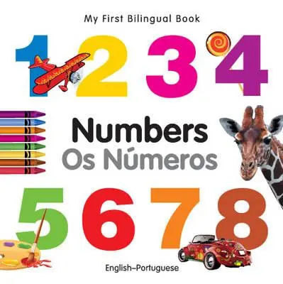 Mon premier livre bilingue-Nombres (anglais-portugais) - My First Bilingual Book-Numbers (English-Portuguese)