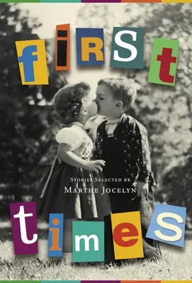 Premières fois : Histoires sélectionnées par Marthe Jocelyn - First Times: Stories Selected by Marthe Jocelyn