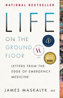 La vie au rez-de-chaussée : Lettres des confins de la médecine d'urgence - Life on the Ground Floor: Letters from the Edge of Emergency Medicine