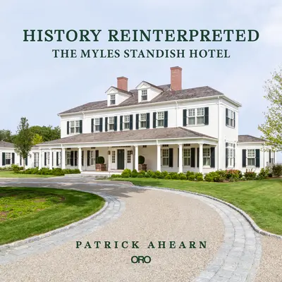 L'histoire réinterprétée : L'hôtel Myles Standish - History Reinterpreted: The Myles Standish Hotel